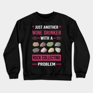 Wine Drinker Rock Collecting Rocks Rockhound Rockhounding Crewneck Sweatshirt